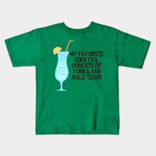 Vodka and Male Tears Cocktail Kids T-Shirt